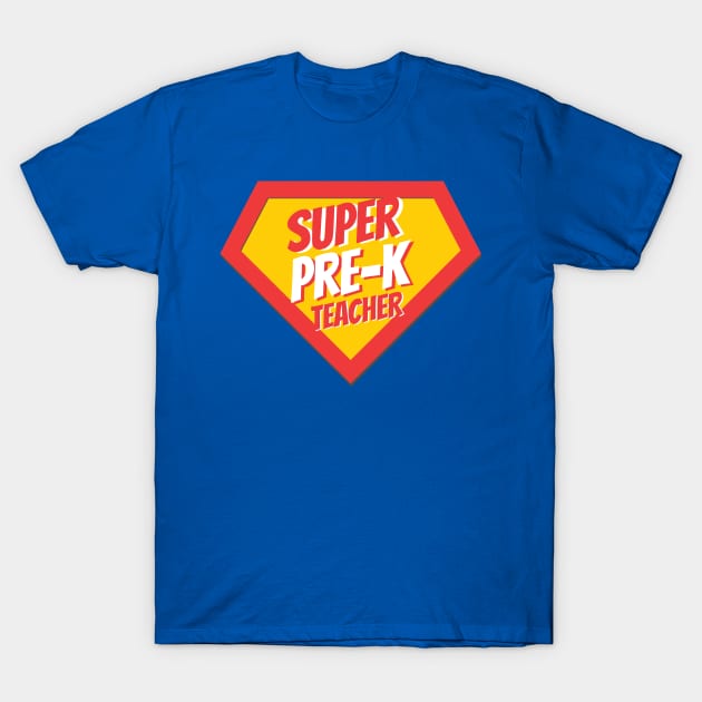 Pre-K Teacher Gifts | Super Pre-K Teacher T-Shirt by BetterManufaktur